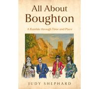 All About Boughton : A Ramble through Time and Place