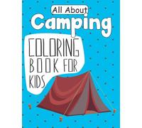 All About Camping Coloring Book for Kids: A Easy Camping Coloring Pages, Gift for Travel lovers ( Boys and Girls )