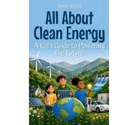 All About Clean Energy: A Kid's Guide to Powering the Future (2)