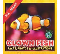 All about Clownfish | Facts, Photos and Illustrations: A Picture Book for Curious Children | Screen-Free Infotainment (MY WORLD for YOUNG READERS)