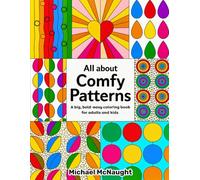 All about Comfy Patterns: A big, bold-easy coloring book for adults and kids