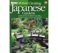 All About Creating Japanese Gardens (Ortho's All About Gardening)