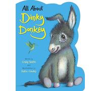All About Dinky Donkey: a fun shaped board book from the bestselling creators of The Wonky Donkey!