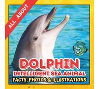 All about Dolphin | Facts, Photos and Illustrations: A Picture Book for Kids and Toddlers | Screen-Free Infotainment (MY WORLD for YOUNG READERS)