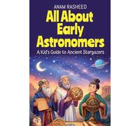 All About Early Astronomers: A Kid's Guide to Ancient Stargazers (5)
