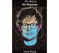 All about Ed Sheeran (Vibe Rock)