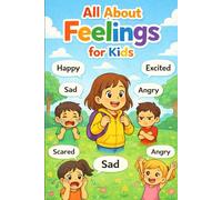 All About Feelings for Kids: A Gentle Social Emotional Learning Book for Toddlers Ages 3-6 Exploring Happy, Sad, Angry and Other Feelings