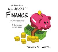 All About Finance: My First Book Exploring Economics
