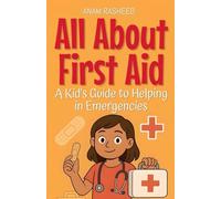 All About First Aid: A Kid's Guide to Helping in Emergencies: 11 (Knowledge Books for Kids)