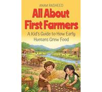 All About First Farmers: A Kid's Guide to How Early Humans Grew Food (1)