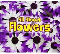 All About Flowers (All About Plants)