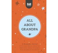 All About Grandpa: A Guided Keepsake Journal for Grandfathers to Share Their Life Stories, Memories & Advice with Grandchildren - Meaningful Gift for Grandpa (Dad's Survival Guide)