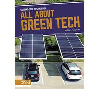 All About Green Tech (Cutting-Edge Technology Set 2)