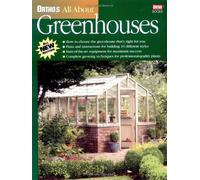 All About Greenhouses (Ortho's All About Gardening)