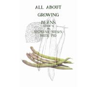 All About Growing Beans (All About Growing Guides)