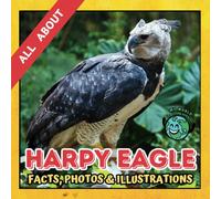 All about Harpy Eagle | Facts, Photos and Illustrations: A Picture Book for Curious Children | Screen-Free Infotainment (MY WORLD for YOUNG READERS)
