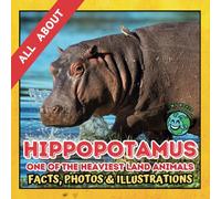 All about Hippopotamus | Facts, Photos and Illustrations: A Picture Book for Curious Children | Screen-Free Infotainment (MY WORLD for YOUNG READERS)