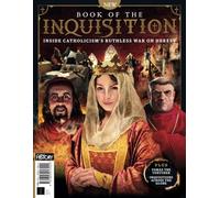 All About History Book of the Inquisition: Inside Catholicism's ruthless war on heresy