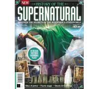 All About History Guide to the Supernatural: Discover the secrets of the mysterious Otherworld