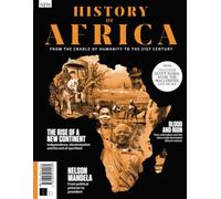 All About History History of Africa: From the Cradle of Humanity to the 21st Century