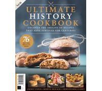 All About History: Ultimate History Cookbook: 76 Historic Recipes to Make / Uncover the Origins of Recipes that have Survived for Centuries