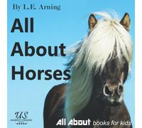 All About Horses: From All About Books For Kids (All About Kids Books)