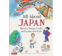 All About Japan : Stories, Songs, Crafts and Games for Kids
