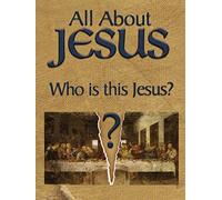 All About Jesus - Who Is This Jesus?