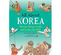 All About Korea: Stories, Songs, Crafts and Games for Kids (All About...countries)