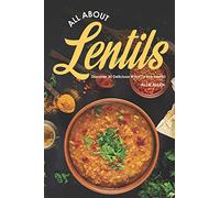 All About Lentils: Discover 30 Delicious Ways to Use Lentils!