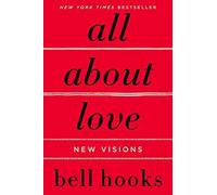 All about Love: New Visions (Bell Hooks Love Tr. Hooks<|
