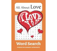 All About Love Word Search Book: Fun puzzle for adult with Easy to Read Prints on Love, Romance, Dating, Relationship / 6x9 inches, 110 pages / 50+ ... ideal game for couples and singles too