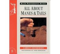 All About Manes and Tails: 8 (Allen Photographic Guides)