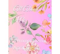 All About Me: A Prompt Journal
