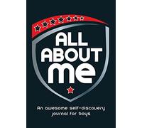 All About Me: An Awesome Self-Discovery Journal for Boys