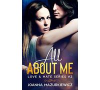 All About Me (Love & Hate Series Book 2)