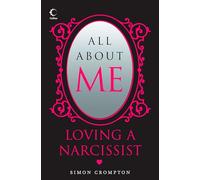 All About Me: Loving a narcissist