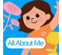 All About Me Story Book for Kids Age 2 To 4: Fun and Interactive Personalized Story Book to Help Toddlers Learn About Themselves - Perfect for Early Learning, Self-Awareness, and Confidence Building