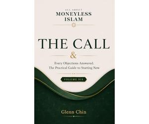 ALL ABOUT MONEYLESS ISLAM: The Call (Volume 6)