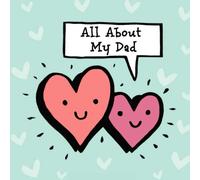 All About My Dad: A daddy and me story a child can draw or write for Father's Day or anytime