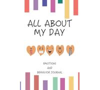 All about my day : Emotions and behavior journal: help your kids to identify and express their emotions ,feelings , write about their behavior ,include weekly reward chart.