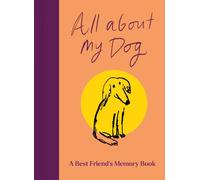 All About My Dog (and Me): Keepsake and Memory Journal with Prompts - for Dog Owners to Capture Special Memories