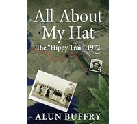 All About My Hat - The Hippy Trail 1972