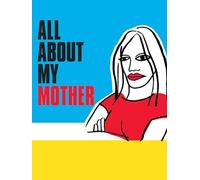 All about my mother