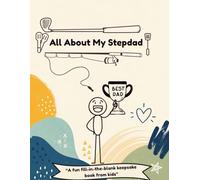 All About My Stepdad: A Fill-in-the-Blank Keepsake Gift Book for an Amazing Bonus Dad