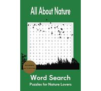 All About Nature Word Search Puzzle Book: Easy to read print about Nature | 6x9 Inches, 110 Pages | 55 Puzzles | Gift for Vacations, Holidays and Free Times