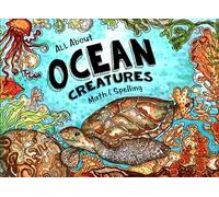 All About Ocean Creatures: Fun-Schooling - Math, Reading, Art, Science & Spelling Games (Fun-Schooling With Thinking Tree Books - Homeschooling Math)