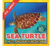 All about Sea Turtle | Facts, Photos and Illustrations: A Picture Book for Curious Children | Screen-Free Infotainment (MY WORLD for YOUNG READERS)