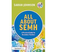 All About SEMH: A Practical Guide for Secondary Teachers