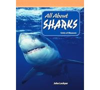 All About Sharks (Mathematics in the Real World)